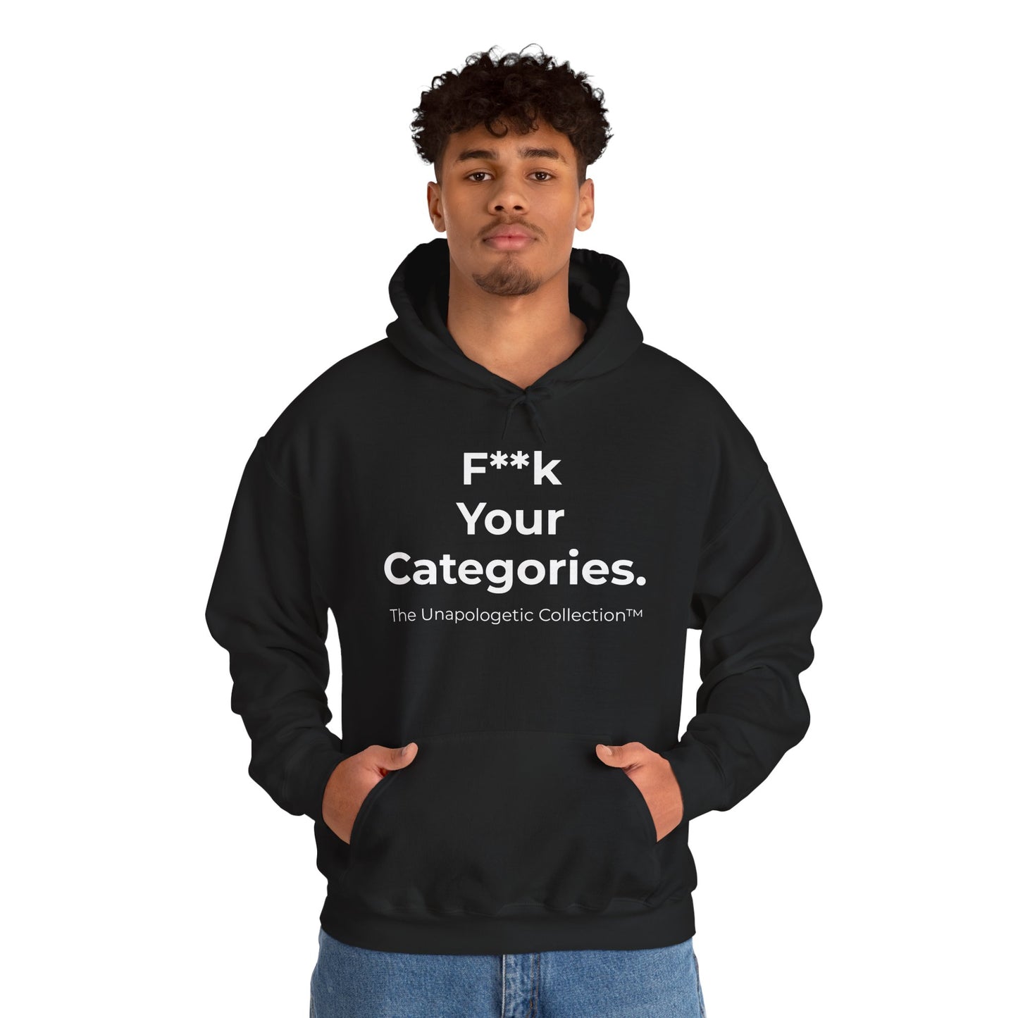 Unapologetic Hoodie — "F**k Your Categories" Bold Statement Pullover